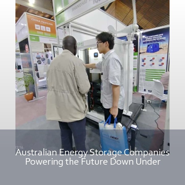 Australian Energy Storage Companies Powering the Future Down Under